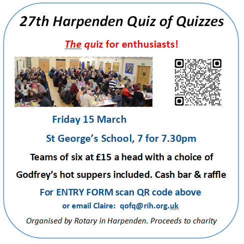 The 27th annual and ever-popular Harpenden Quiz of Quizzes, organised by Rotary in Harpenden, will be held at 7.30pm on Friday 15 March at St George’s School.